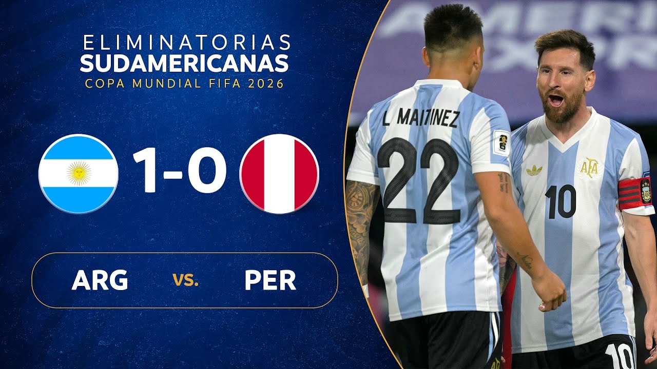 ARGENTINA vs. PERÃƒÂš [1-0] | RESUMEN | ELIMINATORIAS SUDAMERICANAS | FECHA 12 - YouTube